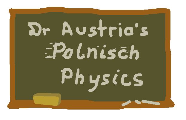オーストリア先生のポーランド物理学 (1)
